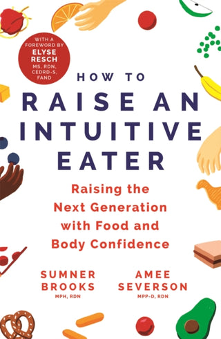 Cover image for 9781529399509 - How to Raise an Intuitive Eater