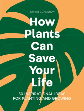 Cover image for 9781529421958 - How Plants Can Save Your Life