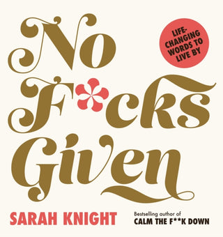 Cover image for 9781529426922 - No F*cks Given: Life-Changing Words to  Live By
