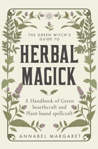Cover image for 9781529428537 - The Green Witch's Guide to Herbal Magick