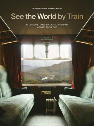 Cover image for 9781529442328 - See the World by Train