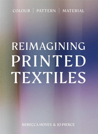Cover image for 9781529443165 - Reimagining Printed Textiles