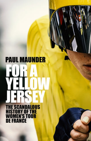 Cover image for 9781529446548 - For A Yellow Jersey