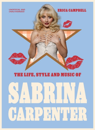 Cover image for 9781529447521 - The Life, Style and Music of Sabrina Carpenter
