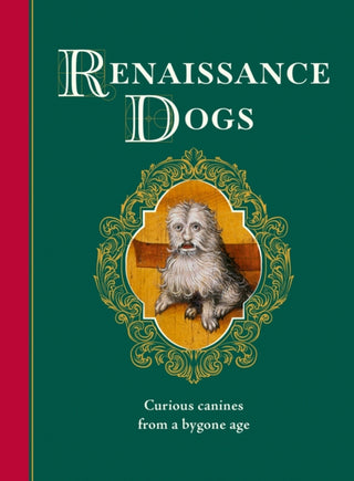Cover image for 9781529449662 - Renaissance Dogs