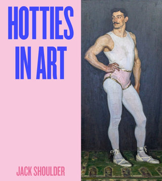 Cover image for 9781529452457 - Hotties in Art