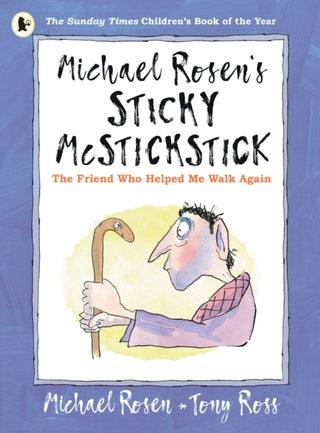 Cover image for 9781529503241 - Michael Rosen's Sticky McStickstick: The Friend Who Helped Me Walk Again