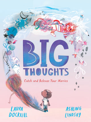 Cover image for 9781529503500 - Big Thoughts: Catch and Release Your Worries