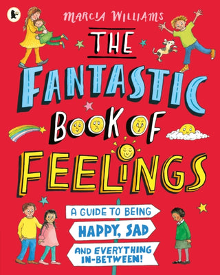 Cover image for 9781529504095 - The Fantastic Book of Feelings: A Guide to Being Happy, Sad and Everything In-Between!