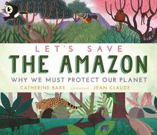 Cover image for 9781529504224 - Let's Save the Amazon: Why we must protect our planet