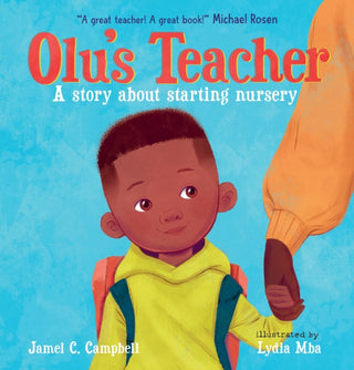 Cover image for 9781529506037 - Olu's Teacher: A Story About Starting Nursery