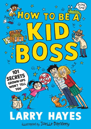 Cover image for 9781529506631 - How to be a Kid Boss: 101 Secrets Grown-ups Won't Tell You