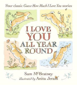 Cover image for 9781529508413 - I Love You All Year Round: Four Classic Guess How Much I Love You Stories