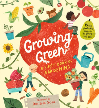 Cover image for 9781529509458 - Growing Green: A First Book of Gardening