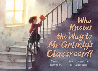 Cover image for 9781529510072 - Who Knows the Way to Mr Grimly's Classroom?