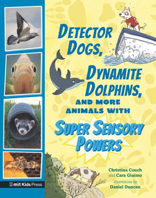Cover image for 9781529510515 - Detector Dogs, Dynamite Dolphins, and More Animals with Super Sensory Powers