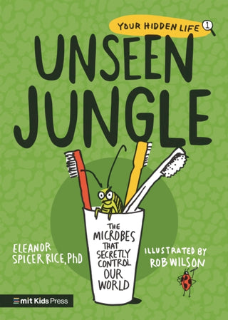 Cover image for 9781529512144 - Unseen Jungle: The Microbes That Secretly Control Our World