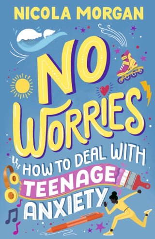 Cover image for 9781529512564 - No Worries: How to Deal With Teenage Anxiety