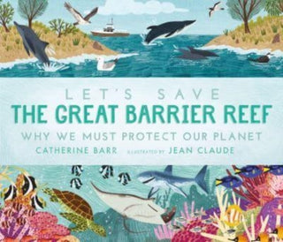 Cover image for 9781529513615 - Let's Save the Great Barrier Reef: Why we must protect our planet
