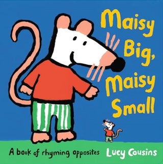 Cover image for 9781529514209 - Maisy Big, Maisy Small: A Book of Rhyming Opposites