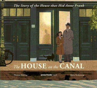 Cover image for 9781529520323 - The House on the Canal: The Story of the House that Hid Anne Frank