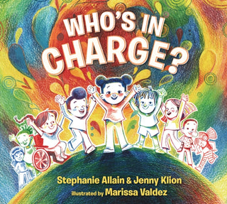 Cover image for 9781529522631 - Who’s in Charge?: A first book of consent and an uplifting celebration of boundaries, bodies, voices and choices, for ages 3 and over