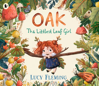 Cover image for 9781529523201 - Oak, the Littlest Leaf Girl