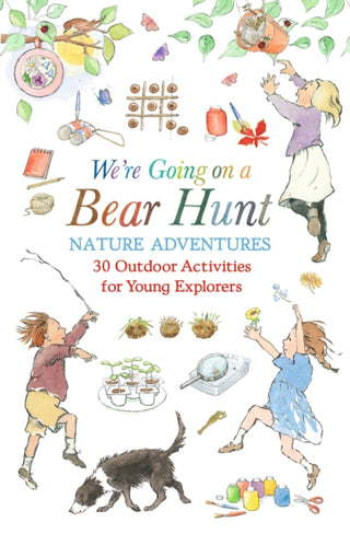 Cover image for 9781529523232 - We're Going on a Bear Hunt Nature Adventures: 30 Outdoor Activities for Young Explorers