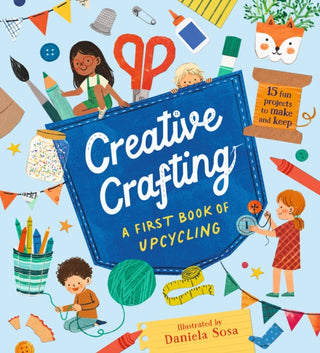Cover image for 9781529523294 - Creative Crafting: A First Book of Upcycling