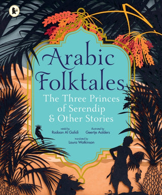 Cover image for 9781529524222 - Arabic Folktales: The Three Princes of Serendip and Other Stories