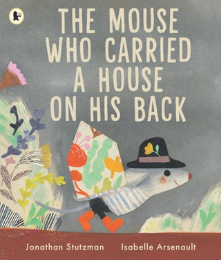 Cover image for 9781529524277 - The Mouse Who Carried a House on His Back