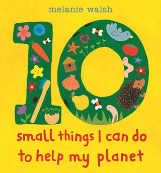 Cover image for 9781529525571 - Ten Small Things I Can Do to Help My Planet