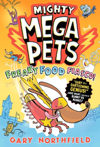 Cover image for 9781529526486 - Mighty Mega Pets: Freaky Food Fiasco!