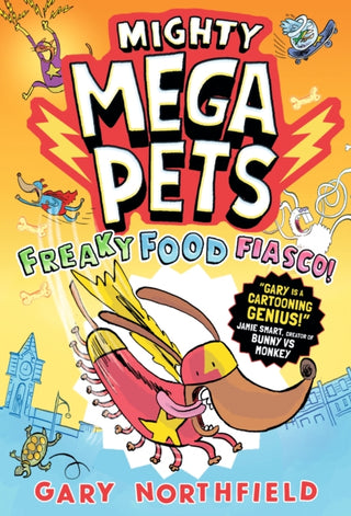 Cover image for 9781529526486 - Mighty Mega Pets: Freaky Food Fiasco!