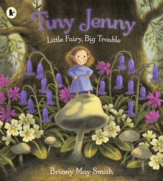 Cover image for 9781529531992 - Tiny Jenny: Little Fairy, Big Trouble