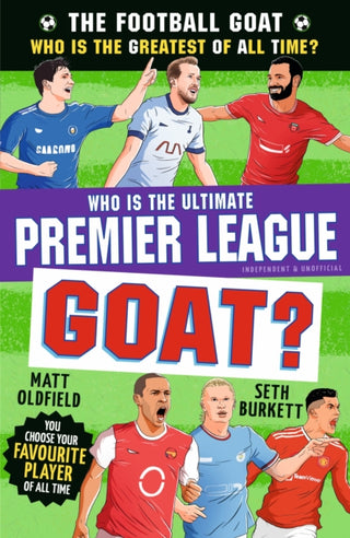 Cover image for 9781529537680 - Football GOAT: Who is the Ultimate Premier League GOAT?