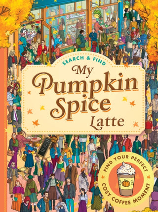 Cover image for 9781529540239 - Search and Find: My Pumpkin Spice Latte