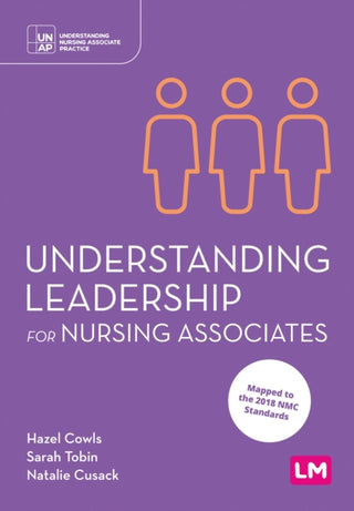 Cover image for 9781529605914 - Understanding Leadership for Nursing Associates