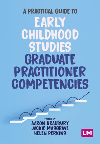 Cover image for 9781529618716 - A Practical Guide to Early Childhood Studies Graduate Practitioner Competencies