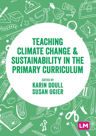 Cover image for 9781529628401 - Teaching Climate Change and Sustainability in the Primary Curriculum
