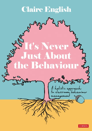 Cover image for 9781529628432 - It's Never Just About The Behaviour