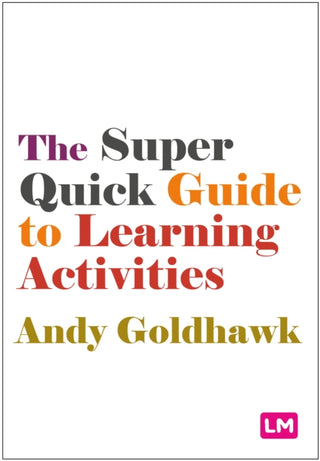Cover image for 9781529629699 - The Super Quick Guide to Learning Activities