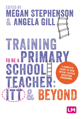 Cover image for 9781529672770 - Training to be a Primary School Teacher: ITT and Beyond