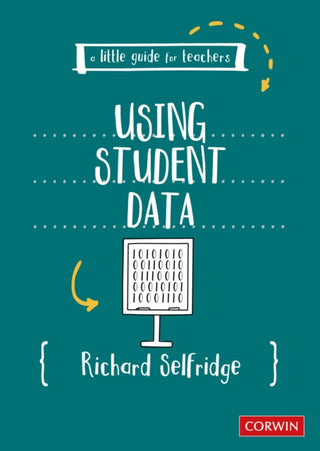 Cover image for 9781529685800 - A Little Guide for Teachers: Using Student Data