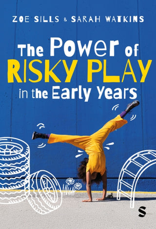 Cover image for 9781529685817 - The Power of Risky Play in the Early Years