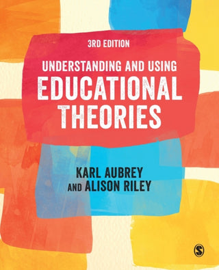 Cover image for 9781529761306 - Understanding and Using Educational Theories