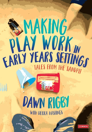 Cover image for 9781529767520 - Making Play Work in Early Years Settings