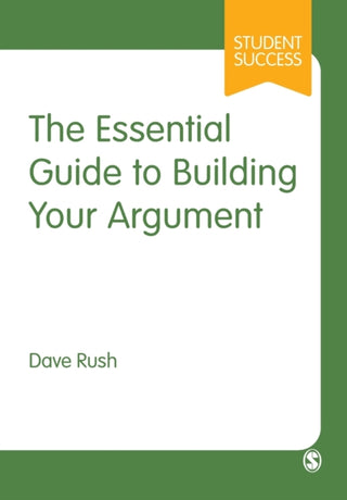 Cover image for 9781529767919 - The Essential Guide to Building Your Argument