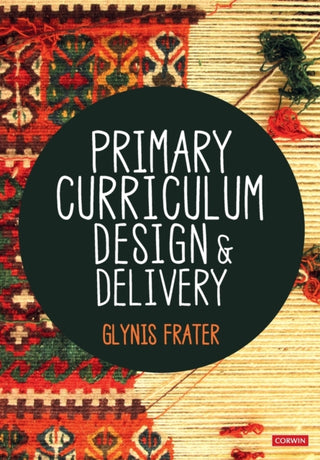 Cover image for 9781529789928 - Primary Curriculum Design and Delivery