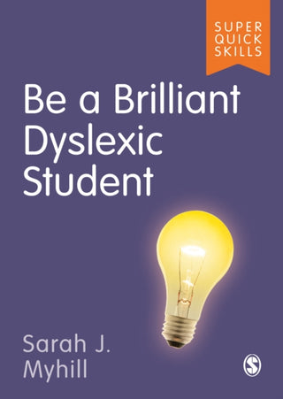 Cover image for 9781529790818 - Be a Brilliant Dyslexic Student